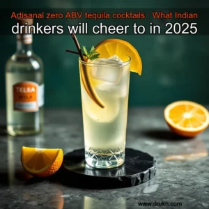 Read more about the article Artisanal  zero ABV  tequila cocktails : What Indian drinkers will cheer to in 2025