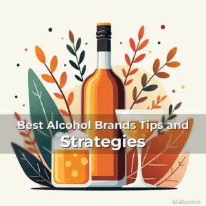 Artistic representation for Best Alcohol Brands Tips and Strategies