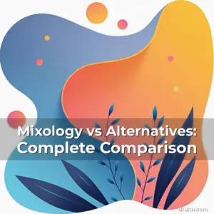 Artistic representation for Mixology vs Alternatives: Complete Comparison