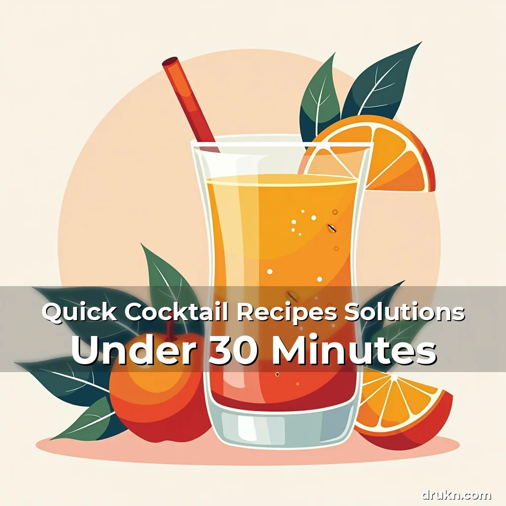 Artistic representation for Quick Cocktail Recipes Solutions Under 30 Minutes